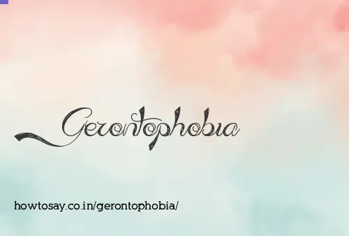 Gerontophobia