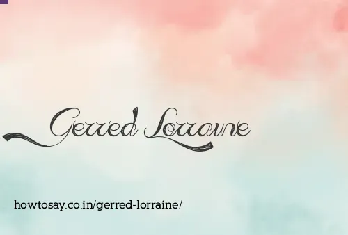 Gerred Lorraine