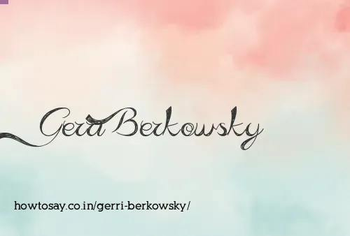 Gerri Berkowsky