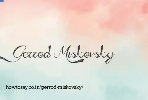 Gerrod Miskovsky