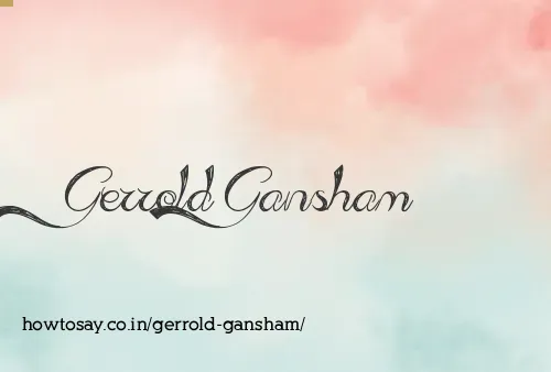 Gerrold Gansham