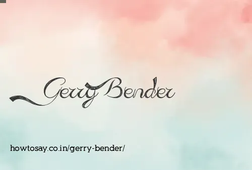 Gerry Bender