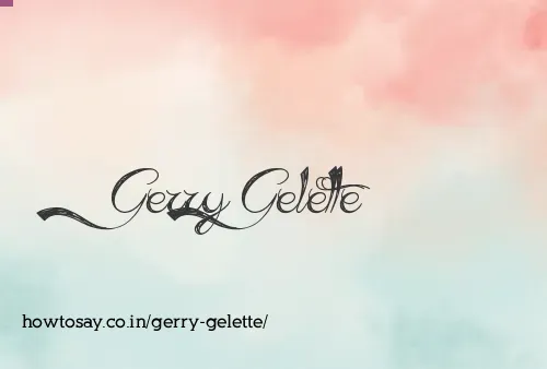 Gerry Gelette