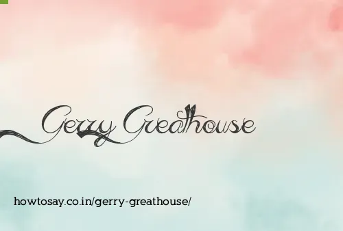 Gerry Greathouse