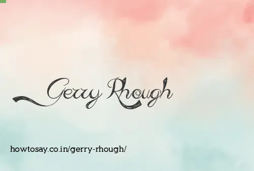 Gerry Rhough