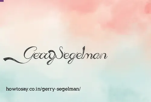 Gerry Segelman