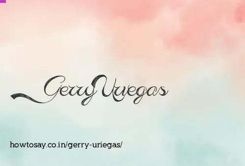 Gerry Uriegas