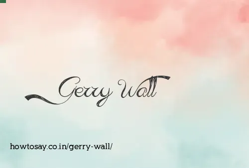 Gerry Wall