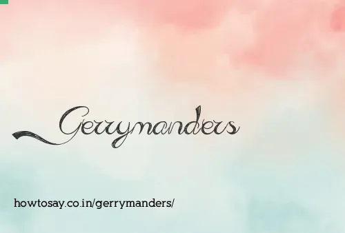 Gerrymanders