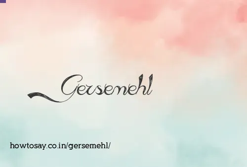 Gersemehl