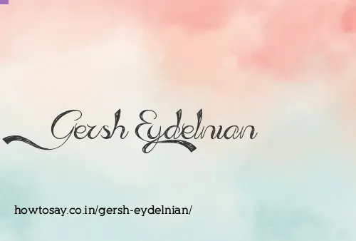 Gersh Eydelnian