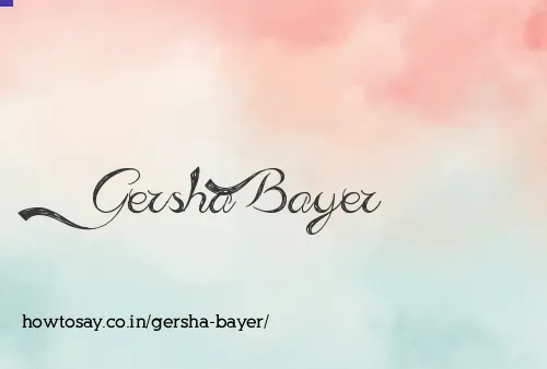 Gersha Bayer