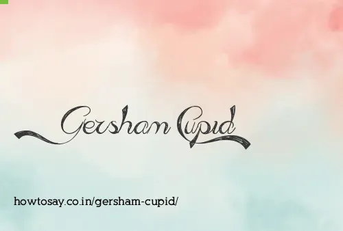 Gersham Cupid