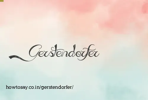 Gerstendorfer