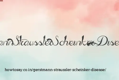 Gerstmann Straussler Scheinker Disease