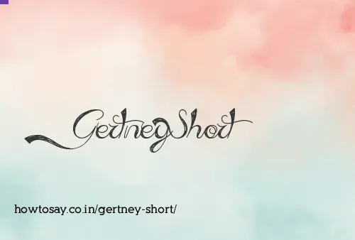 Gertney Short