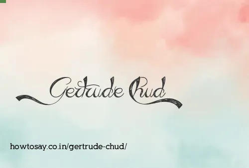 Gertrude Chud