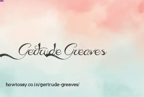 Gertrude Greaves