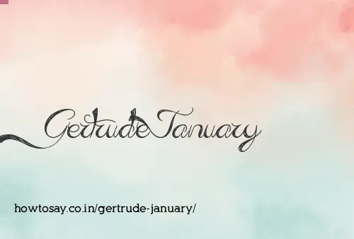 Gertrude January