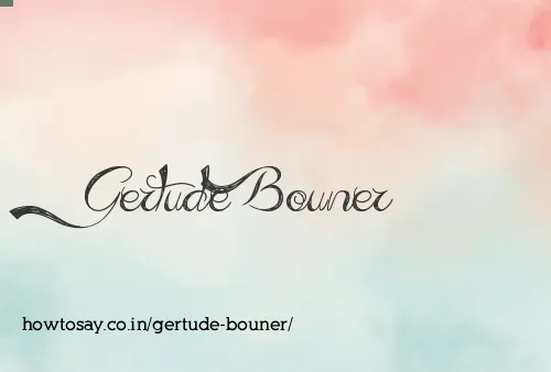 Gertude Bouner