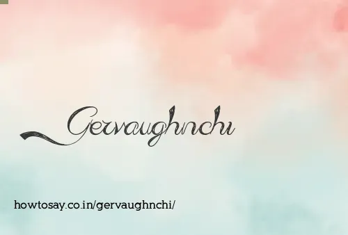Gervaughnchi