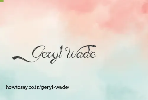 Geryl Wade