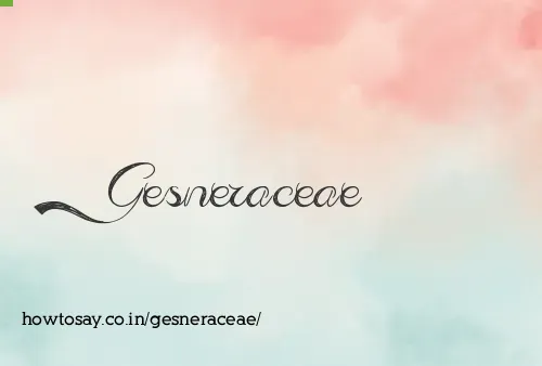 Gesneraceae