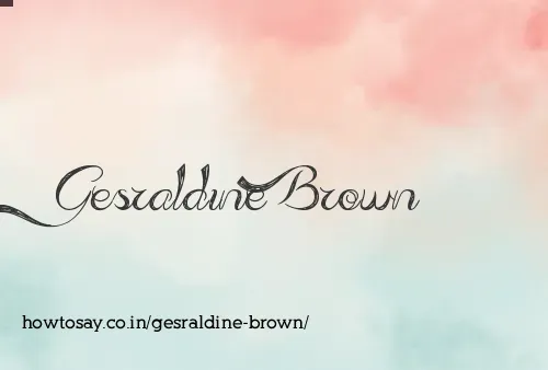 Gesraldine Brown
