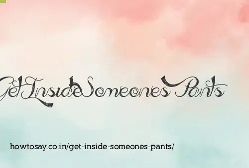 Get Inside Someones Pants