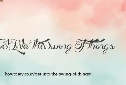 Get Into The Swing Of Things