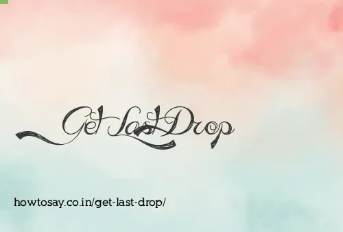 Get Last Drop
