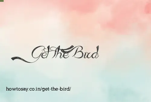 Get The Bird