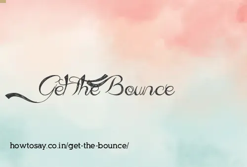 Get The Bounce