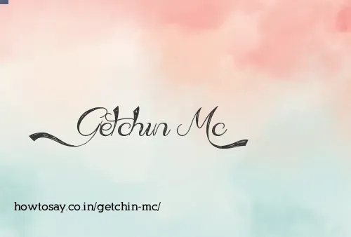 Getchin Mc