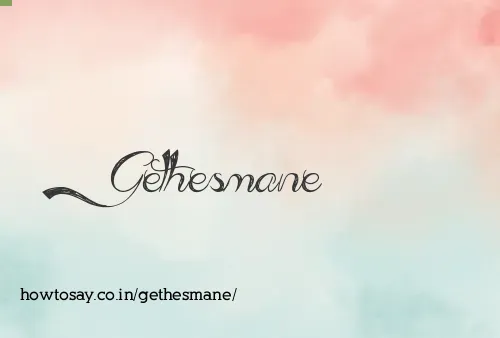 Gethesmane