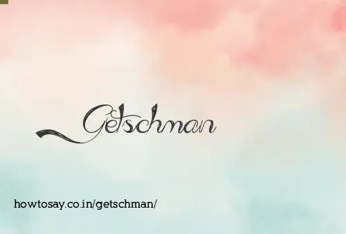 Getschman