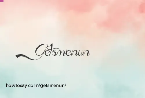 Getsmenun