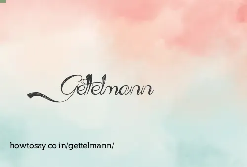 Gettelmann