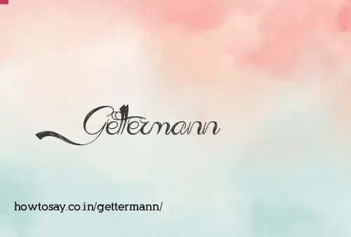 Gettermann