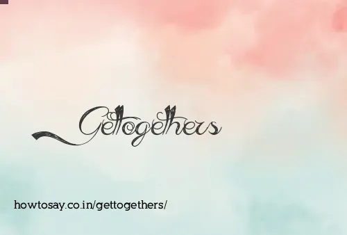 Gettogethers