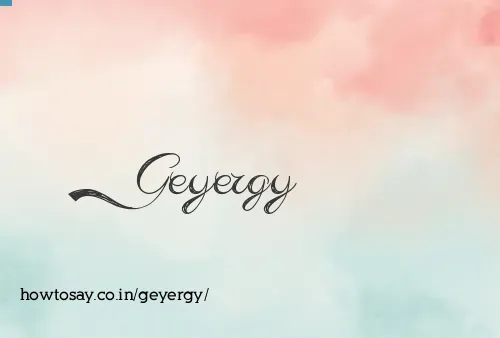 Geyergy