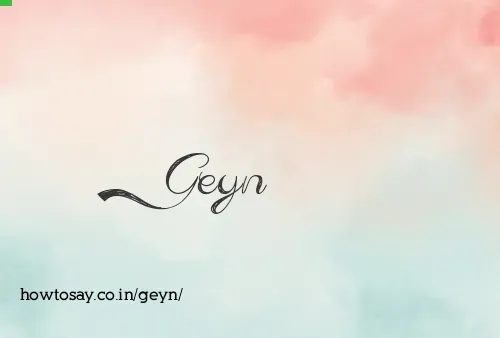 Geyn