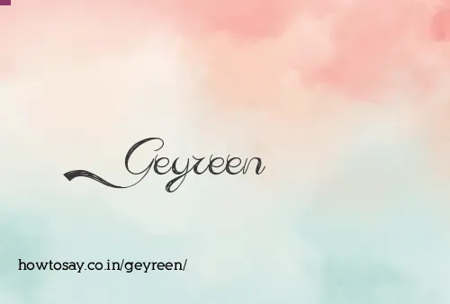 Geyreen