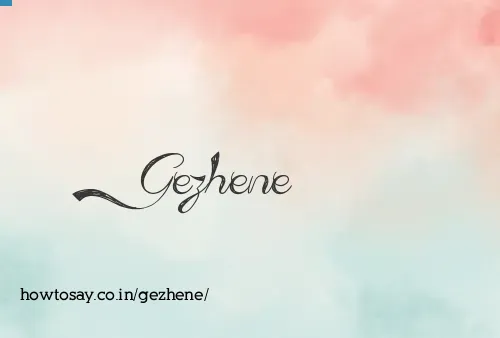 Gezhene
