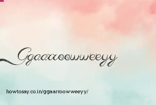 Ggaarroowweeyy