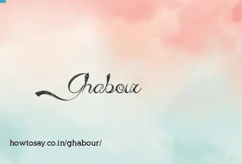 Ghabour