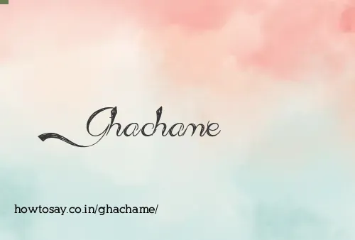 Ghachame
