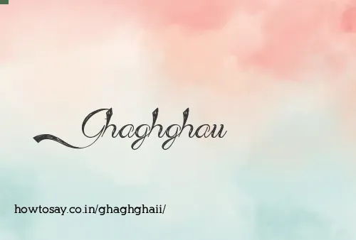 Ghaghghaii
