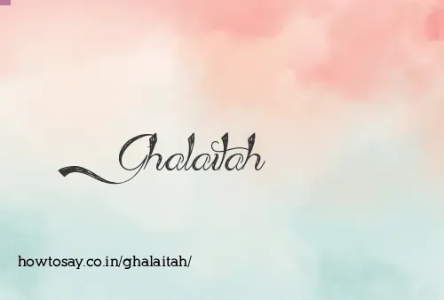 Ghalaitah