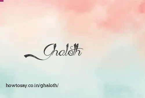 Ghaloth